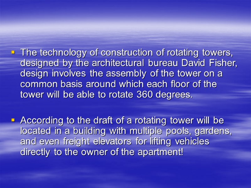 The technology of construction of rotating towers, designed by the architectural bureau David Fisher,